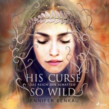 Das Reich der Schatten, Band 2: His Curse So Wild audiobook, Jennifer Benkau
