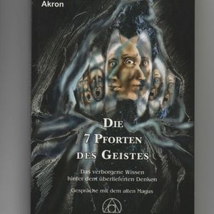 Die 7 Pforten des Geistes, Akron, Carl Friedrich Frey