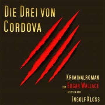 Die Drei von Cordova audiobook, Edgar Wallace