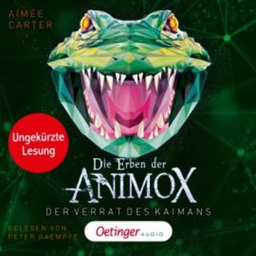 Die Erben der Animox 4. Der Verrat des Kaimans audiobook, Aimée Carter