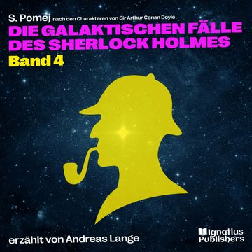Die galaktischen Fälle des Sherlock Holmes (Band 4) audiobook, Sir Arthur Conan Doyle