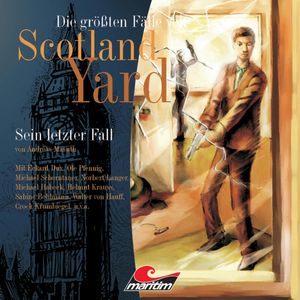 Sein letzter Fall (Die größten Fälle von Scotland Yard 5), Andreas Masuth