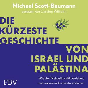 Die kürzeste Geschichte von Israel und Palästina, Michael Scott-Baumann