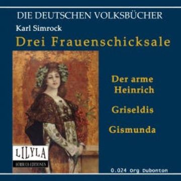 Drei Frauenschicksale audiobook, Karl Simrock