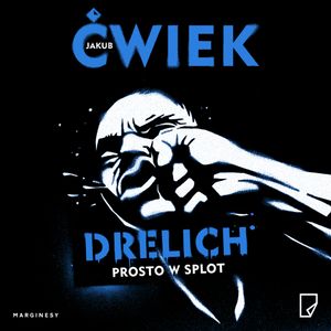 Drelich. Prosto w splot, Jakub Ćwiek