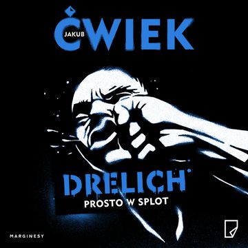 Drelich. Prosto w splot audiobook, Jakub Ćwiek
