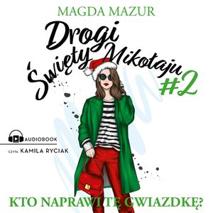 Drogi Święty Mikołaju II, Magda Mazur