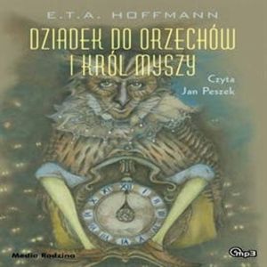 Dziadek do orzechów i Król Myszy, Ernst Theodor Amadeus Hoffmann