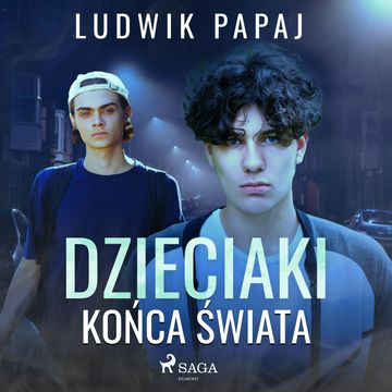 Dzieciaki końca świata audiobook, Ludwik Papaj