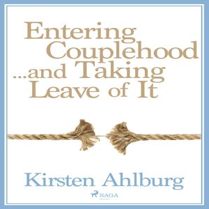 Entering Couplehood...and Taking Leave of It, Kirsten Ahlburg