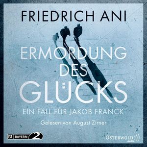 Ermordung des Glücks, Friedrich Ani