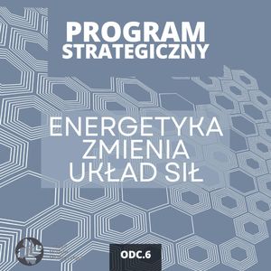 Geopolityka transformacji energetycznej | Program Strategiczny odc. 6, Mateusz Grzeszczuk