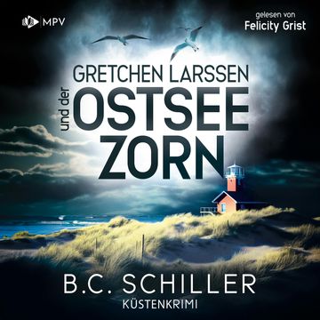 Gretchen Larssen und der Ostseezorn - Ein Fall für Gretchen Larssen, Band 3 (ungekürzt) audiobook, B.C. Schiller