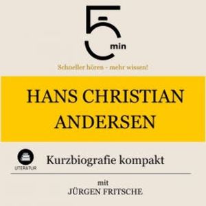 Hans Christian Andersen: Kurzbiografie kompakt, 5 Minuten