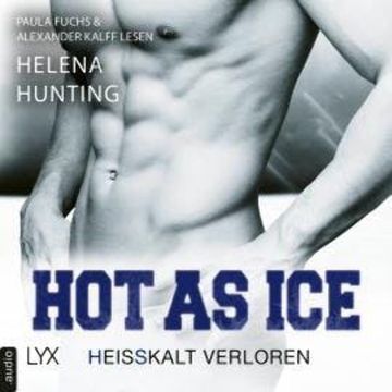 Hot as Ice - Heißkalt verloren - Pucked, Teil 5 (Ungekürzt) audiobook, Helena Hunting
