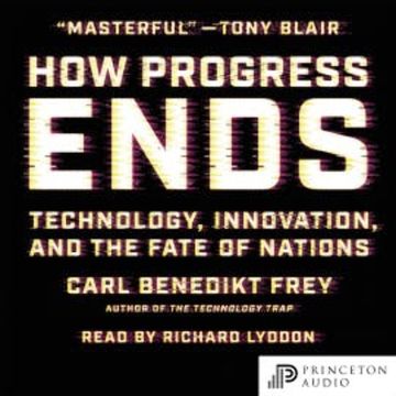 How Progress Ends audiobook, Carl Benedikt Frey