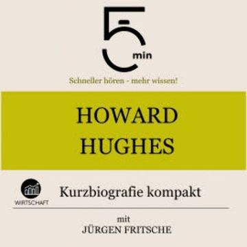 Howard Hughes: Kurzbiografie kompakt audiobook, 5 Minuten