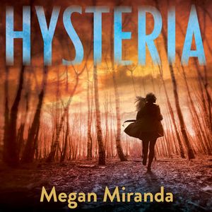 Hysteria, Megan Miranda
