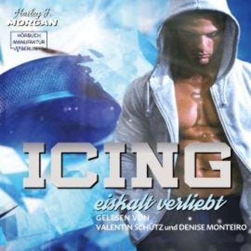 Icing - Blue-Rebels-Eishockey, Band 2 (ungekürzt) audiobook, Hailey J. Morgan