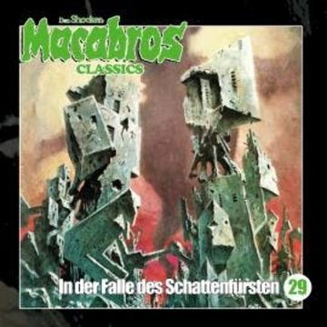 Macabros, Folge 29: In der Falle des Schattenfürsten (ungekürzt) audiobook, Dan Shocker