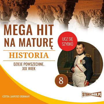 Mega hit na maturę. Historia 8. Dzieje powszechne. XIX wiek audiobook, Krzysztof Pogorzelski