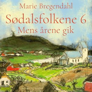 Mens årene gik - Sødalsfolkene 6, Marie Bregendahl