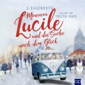 Monsieur Lucile und die Suche nach dem Glück, S. Sagenroth
