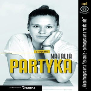Natalia Partyka - Niepełnosprawna fizycznie - Pełnosprawna mentalnie, Iwona Haba