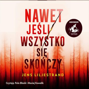 Nawet jeśli wszystko się skończy audiobook, Jens Liljestrand