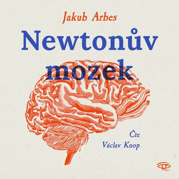 Newtonův mozek audiobook, Jakub Arbes