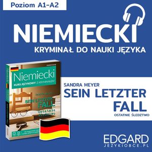 Niemiecki z kryminałem Sein letzter Fall + słowniczek, Bożena Niebrzydowska, Sandra Meyer
