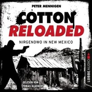 Nirgendwo in New Mexico (Cotton Reloaded 45), Peter Mennigen