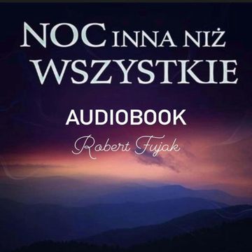 Noc inna niż wszystkie audiobook, Robert Fujak