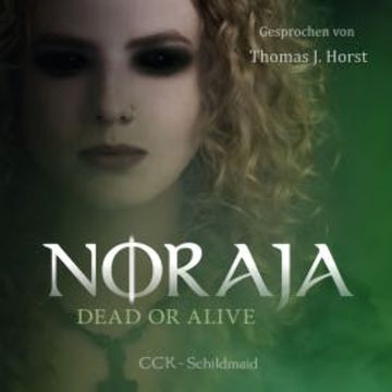 Noraja: Dead or Alive audiobook, CCK-Schildmaid