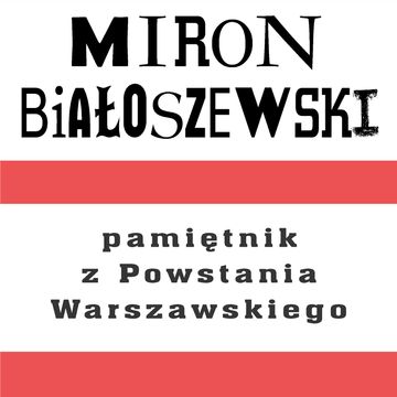 Pamiętnik z Powstania Warszawskiego audiobook, Miron Białoszewski