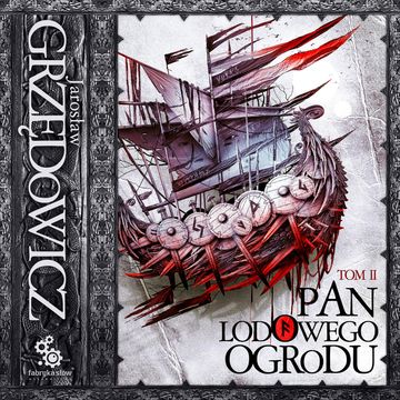 Pan Lodowego Ogrodu. Tom 2 audiobook, Jarosław Grzędowicz