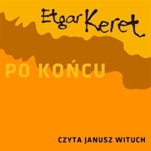 Po końcu, Etgar Keret