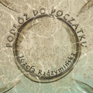 Podróż do początku, Józefa Radzymińska