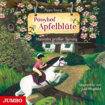 Ponyhof Apfelblüte. Hannahs großer Sprung [Band 24] audiobook, Pippa Young