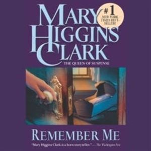 Remember Me (abridged), Mary Higgins Clark
