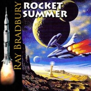 Rocket Summer, Ray Bradbury