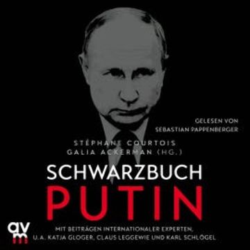 Schwarzbuch Putin audiobook, Galia Ackerman, Stéphane Courtois