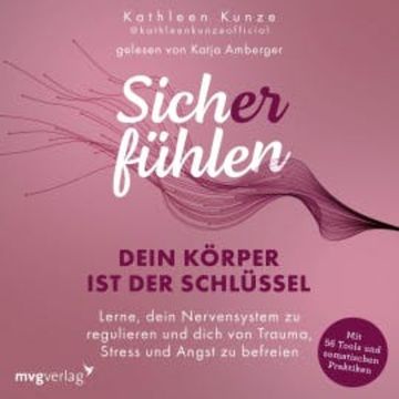 Sich(er) fühlen: Dein Körper ist der Schlüssel audiobook, Kathleen Kunze
