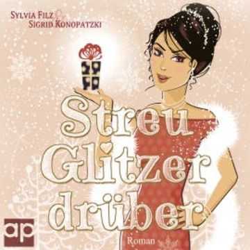 Streu Glitzer drüber audiobook, Sylvia Filz