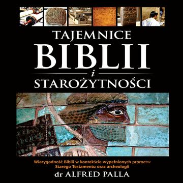 Tajemnice Biblii i starożytności audiobook, Alfred J. Palla