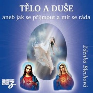 Tělo a duše aneb jak se přijmout a mít se ráda audiobook, Zdenka Blechová