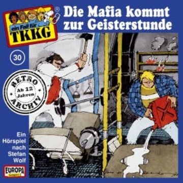 TKKG - Folge 30: Die Mafia kommt zur Geisterstunde audiobook, H.G. Francis