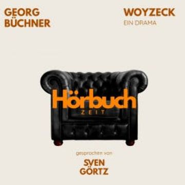 Woyzeck. Ein Drama. audiobook, Hörbuchzeit