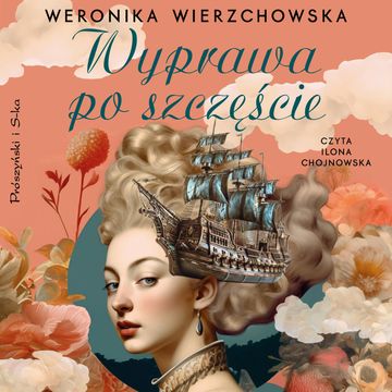 Wyprawa po szczęście audiobook, Weronika Wierzchowska