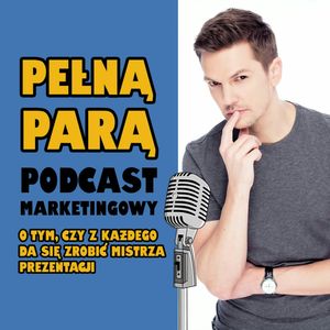 23 O tym, czy z każdego da się zrobić mistrza prezentacji z Kamilem Koziełem, Fabryka Marketingu